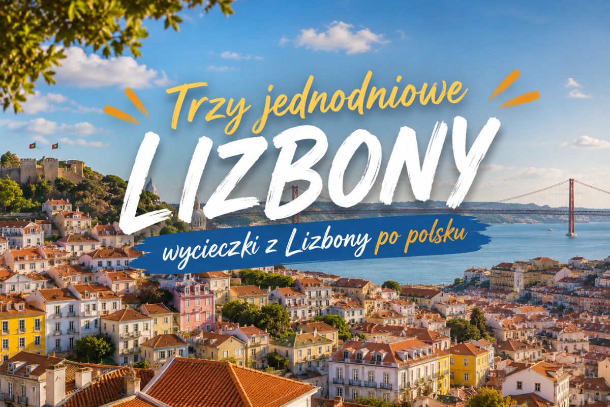 Trzy jednodniowe wycieczki z Lizbony po polsku