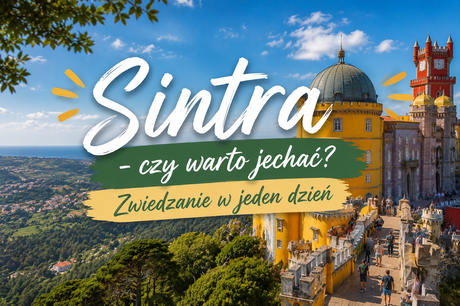 Sintra - czy warto jechać? Zwiedzanie w jeden dzień i wycieczka z Lizbony po polsku